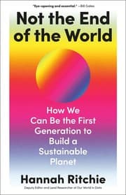 Not the End of the World — Hannah Ritchie